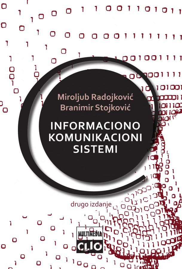 Informaciono komunikacioni sistemi, drugo izdanje - Branimir Stojković, Miroljub Radojković