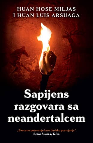 Sapijens razgovara sa neandertalcem,  Huan Hose Miljas, Huan Luis Arsuaga