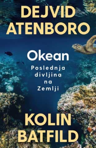 Okean: Poslednja divljina na Zemlji, Dejvid Atenboro, Kolin Batfild