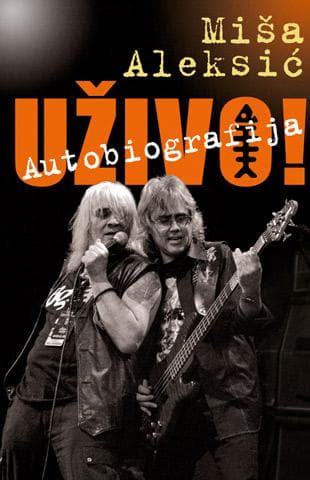 Uživo!: Autobiografija - Miša Aleksić
