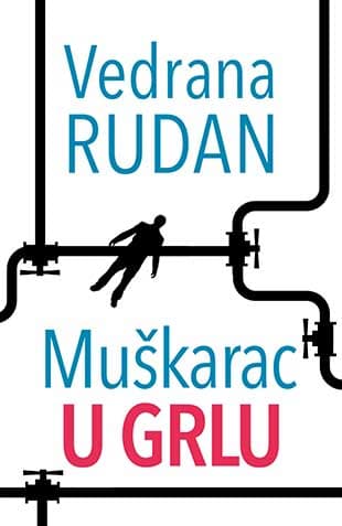 Muškarac u grlu - Vedrana Rudan