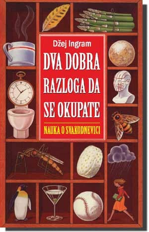 DVA DOBRA RAZLOGA DA SE OKUPATE nauka o svakodnevici