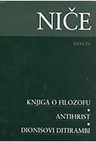 Knjiga O Filozofu - Antihrist - Dionisovi Ditirambi, F. Niče