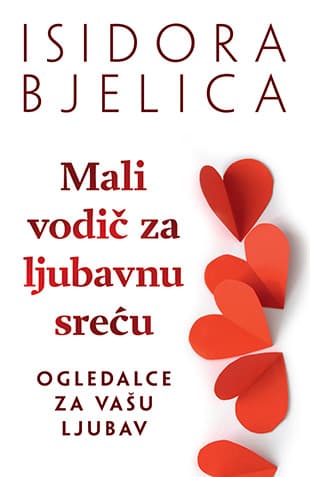 Mali vodič za ljubavnu sreću, Isidora Bjelica